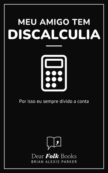 Meu amigo tem discalculia — Por isso eu sempre divido a conta
