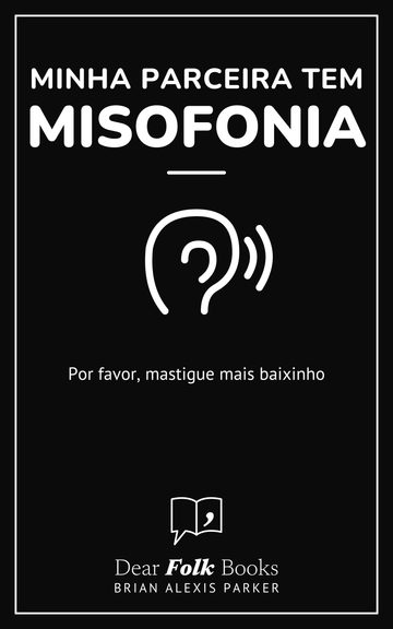 Minha parceira tem misofonia — Por favor, mastigue mais baixinho
