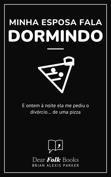 Minha esposa fala dormindo — E ontem à noite ela me pediu o divórcio… de uma pizza