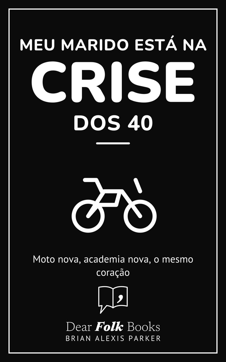 Meu marido está na crise dos 40: Moto nova, academia nova, o mesmo coração
