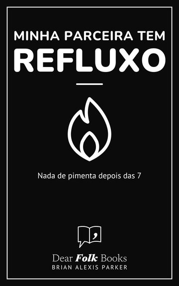 Minha parceira tem refluxo — Nada de pimenta depois das 7