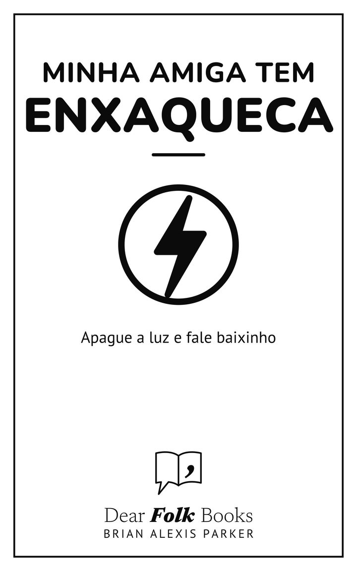 Minha amiga tem enxaqueca: Apague a luz e fale baixinho