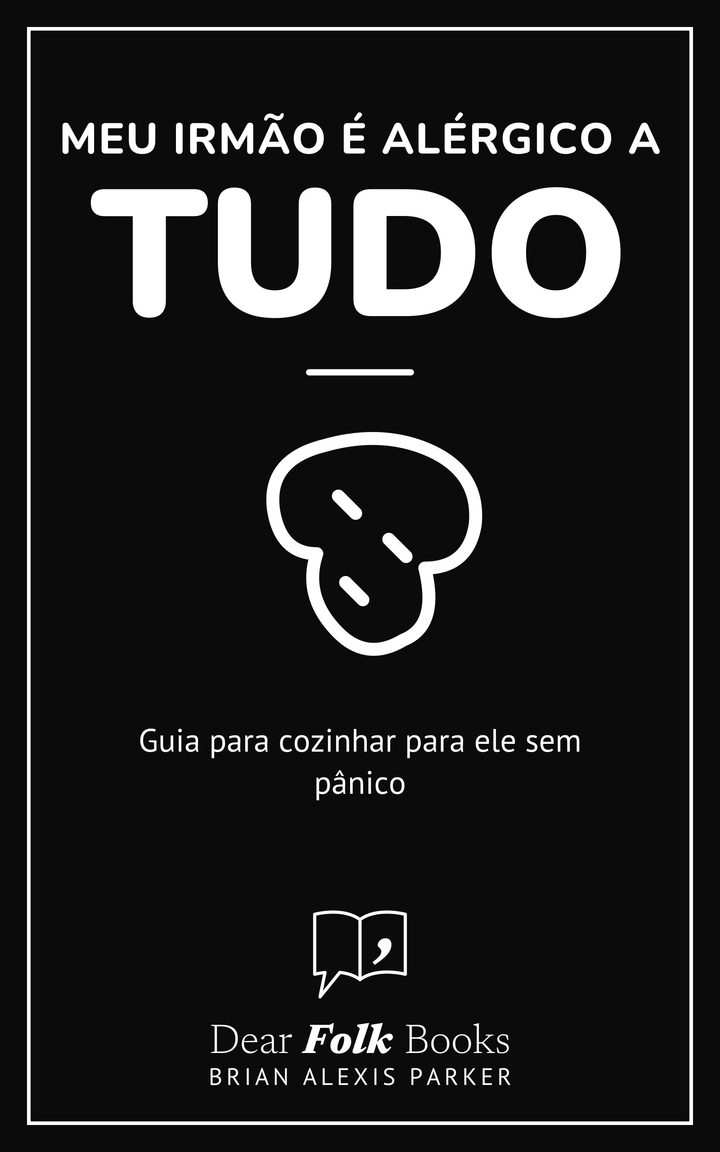 Meu irmão é alérgico a tudo: Guia para cozinhar para ele sem pânico