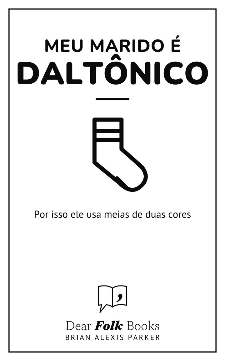 Meu marido é daltônico: Por isso ele usa meias de duas cores
