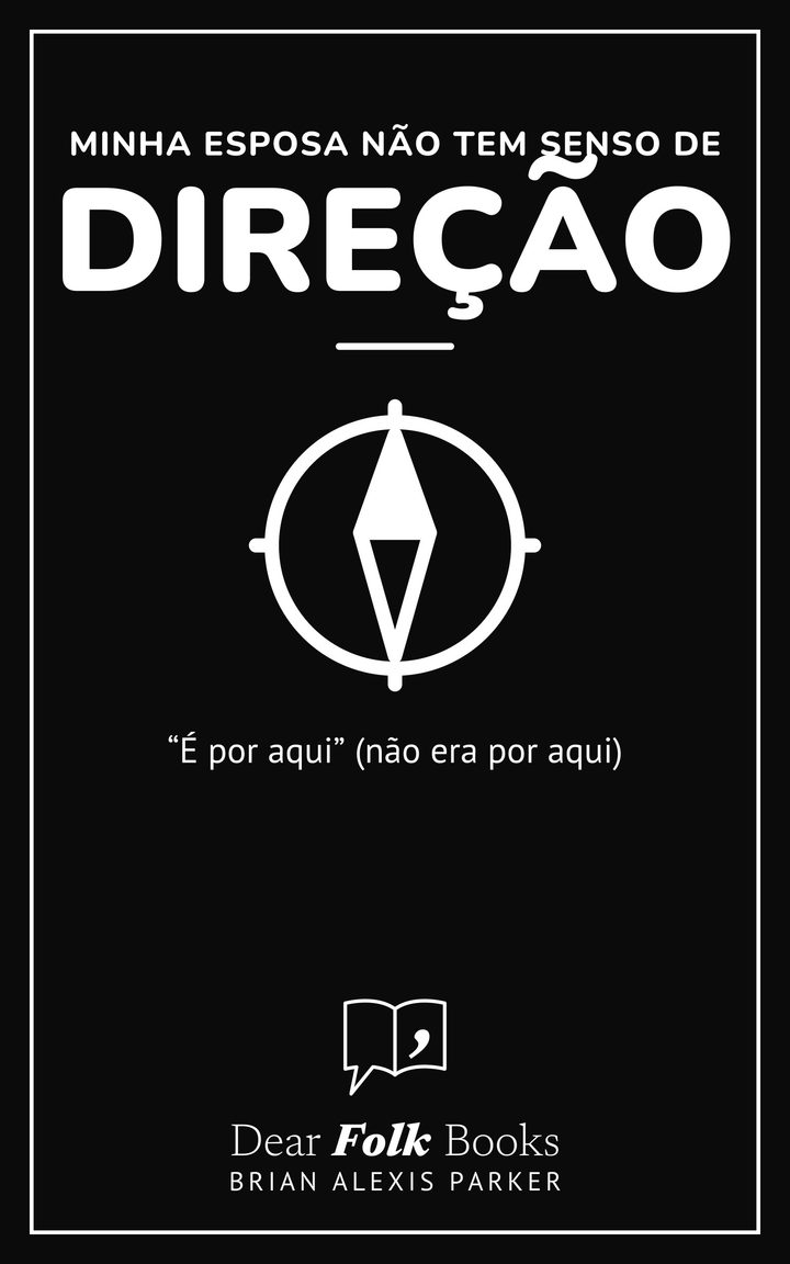 Minha esposa não tem senso de direção: “É por aqui” (não era por aqui)