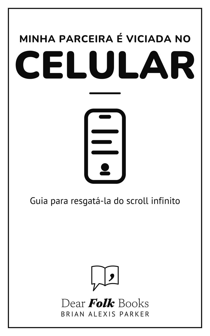 Minha parceira é viciada em celular: Guia para resgatá-la do scroll infinito