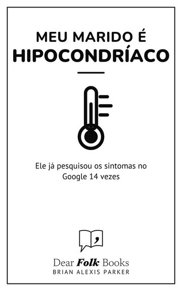 Meu marido é hipocondríaco — Ele já pesquisou os sintomas no Google 14 vezes