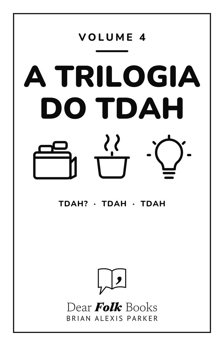 A trilogia do TDAH: Volume 4: 3 livros em um